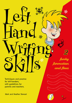 Left Hand Writing Skills: Funky Formation and Flow - Stewart, Mark, and Stewart, Heather