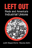 Left Out: Reds and America's Industrial Unions