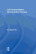 Left Universalism, Africacentric Essays