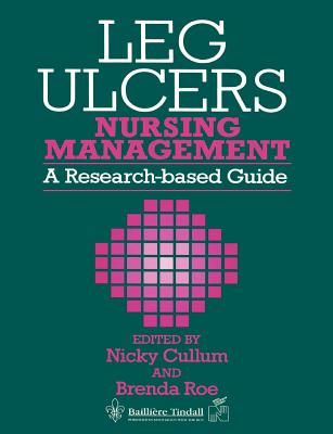 Leg Ulcers: Nursing Management - Cullum, Nicky