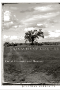 Legacies of Lynching: Racial Violence and Memory