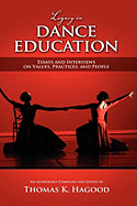 Legacy in Dance Education: Essays and Interviews on Values, Practices, and People