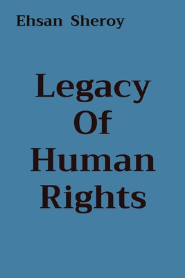 Legacy Of Human Rights - Sheroy, Ehsan