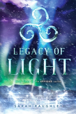 Legacy of Light - Raughley, Sarah