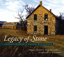 Legacy of Stone: Saskatchewan's Stone Buildings