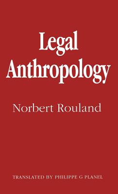 Legal Anthropology - Rouland, Norbert, and Planel, Philippe (Translated by)