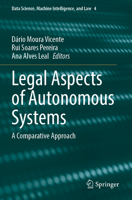 Legal Aspects of Autonomous Systems: A Comparative Approach - Moura Vicente, D�rio (Editor), and Soares Pereira, Rui (Editor), and Alves Leal, Ana (Editor)