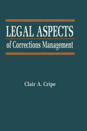 Legal Aspects of Corrections Management: .