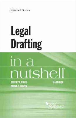 Legal Drafting in a Nutshell - Kuney, George W., and Looper, Donna C.