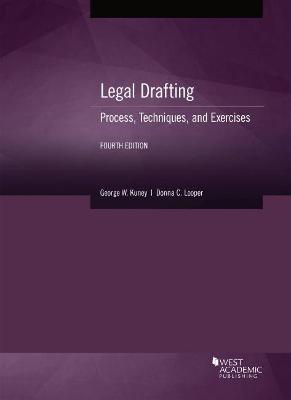 Legal Drafting: Process, Techniques, and Exercises - Kuney, George W., and Looper, Donna C.