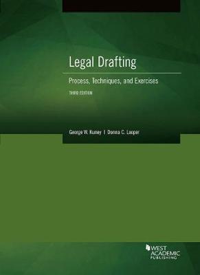 Legal Drafting, Process, Techniques, and Exercises - Kuney, George W., and Looper, Donna C.