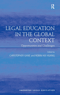 Legal Education in the Global Context: Opportunities and Challenges