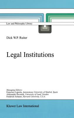 Legal Institutions - Ruiter, D W
