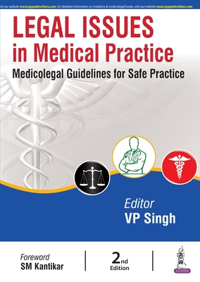 Legal Issues in Medical Practice - Singh, VP