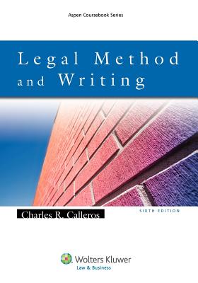 Legal Method & Writing, Sixth Edition - Calleros, Charles R