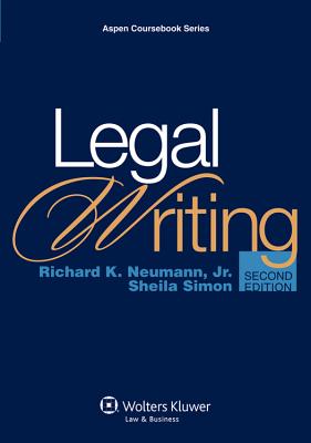 Legal Writing - Neumann, Richard K, and Simon, Sheila