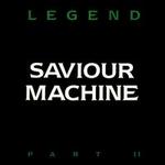 Legend II - Saviour Machine