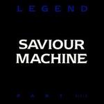 Legend III:I - Saviour Machine