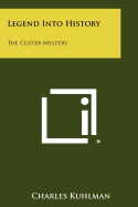 Legend into history: the Custer mystery