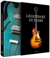 Legendary Guitars: Explore the World's Most Exceptional Guitars