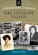 Legendary Locals of the Antelope Valley
