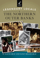 Legendary Locals of the Northern Outer Banks