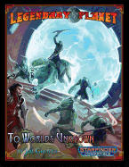 Legendary Planet: To Worlds Unknown (Starfinder)