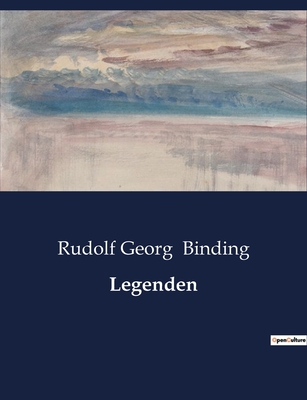 Legenden - Binding, Rudolf G