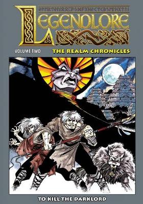 Legendlore - Volume Two: To Kill the Darklord - Griffith, Ralph, and Kerr, Stuart