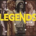 Legends: Get It On