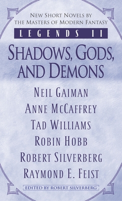 Legends II: Shadows, Gods, and Demons - Silverberg, Robert (Editor), and Hobb, Robin, and McCaffrey, Anne