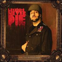 Legends Never Die - R.A. the Rugged Man