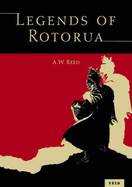 Legends of Rotorua - Reed, A. W.