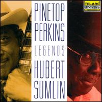 Legends - Pinetop Perkins & Hubert Sumlin
