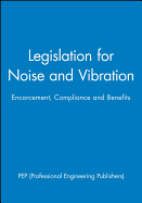 Legislation for Noise and Vibration: Encorcement, Compliance and Benefits