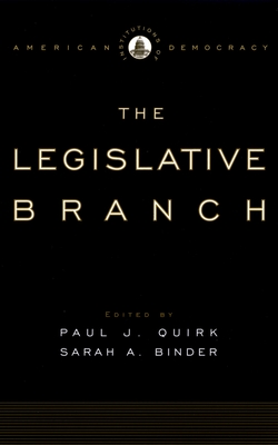 Legislative Branch - Quirk, Paul J (Editor), and Binder, Sarah A (Editor)