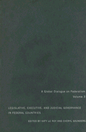 Legislative, Executive, and Judicial Governance in Federal Countries: Volume 3