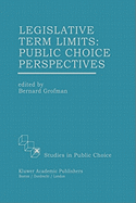 Legislative Term Limits: Public Choice Perspectives