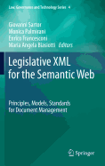 Legislative XML for the Semantic Web: Principles, Models, Standards for Document Management