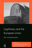 Legitimacy and the European Union: The Contested Polity