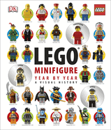 LEGO� Minifigure Year by Year A Visual History: With 3 Minifigures