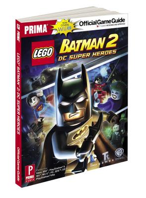 Lego Batman 2: DC Super Heroes - Stratton, Stephen, and von Esmarch, Nick