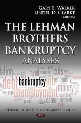 Lehman Brothers Bankruptcy: Analyses - Walker, Gary E (Editor), and Clarke, Lindel D (Editor)