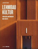 Lehmbaukultur: Von Den Anf?ngen Bis Heute