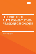 Lehrbuch Der Alttestamentlichen Religionsgeschichte