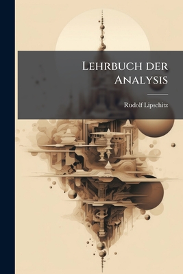 Lehrbuch der analysis - Lipschitz, Rudolf