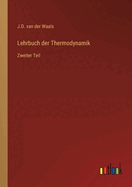 Lehrbuch der Thermodynamik: Zweiter Teil