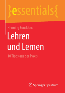 Lehren Und Lernen: 10 Tipps Aus Der Praxis
