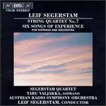Leif Segerstam: Six Songs Of Experience/String Quartet No. 7
