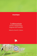 Leishmaniasis: Trends in Epidemiology, Diagnosis and Treatment